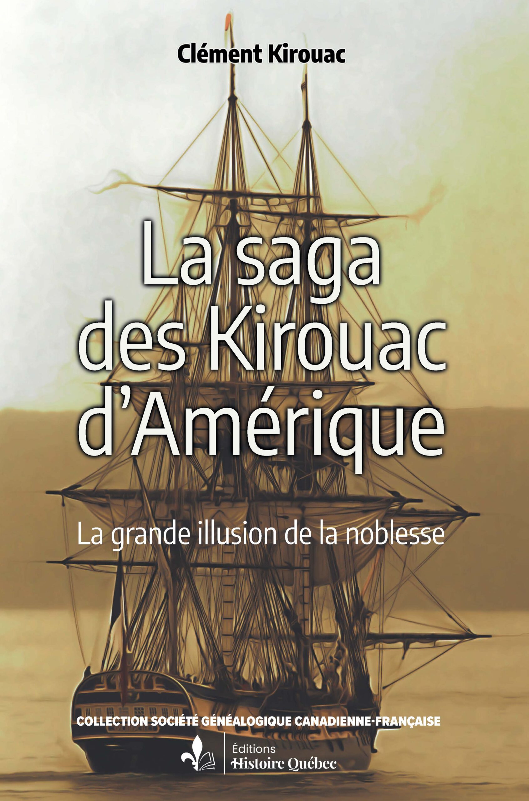 Image de La saga des Kirouac d&rsquo;Amérique – La grande illusion de la noblesse